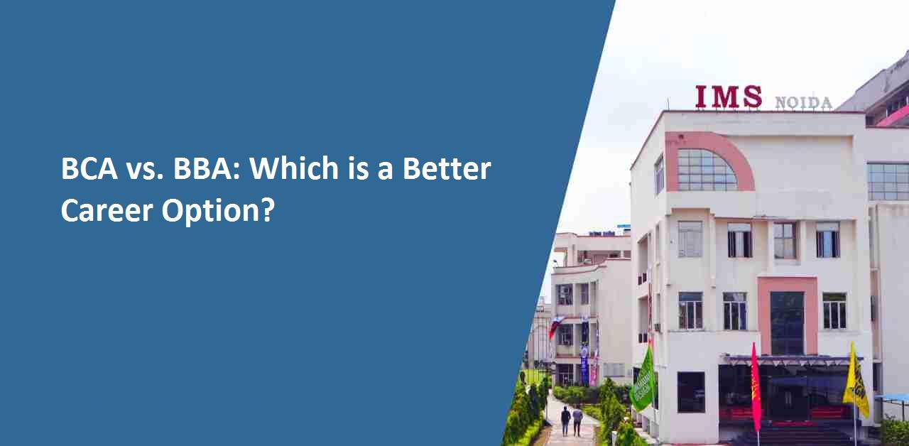 BCA Vs. BBA: Which Is A Better Career Option? - IMS Noida